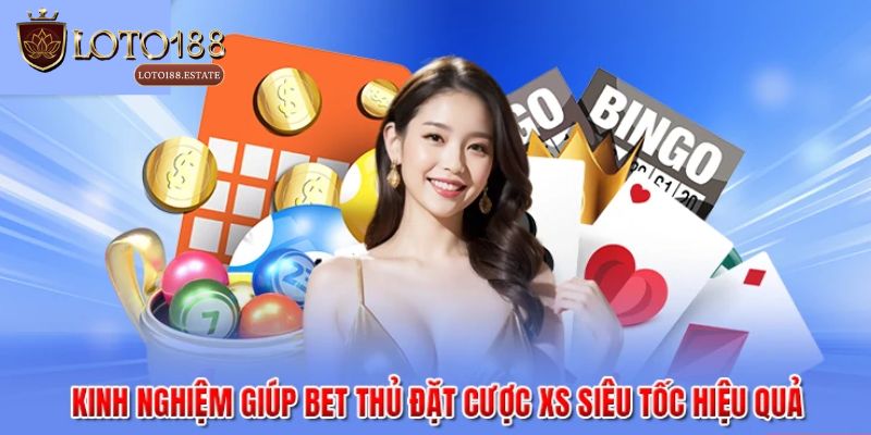 Kinh nghiệm chơi xổ số siêu tốc 1 phút hiệu quả cho newbie