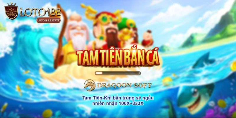 Vài nét về siêu phẩm Tam Tiên Bắn Cá